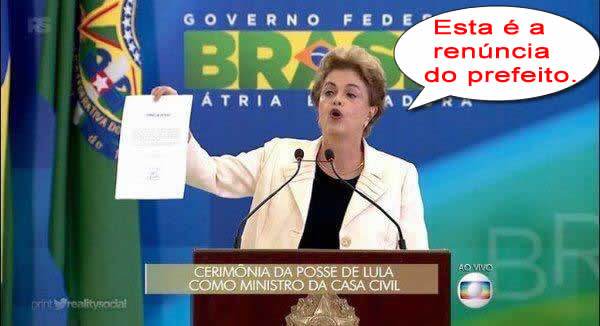 Dilma mostra a prova de que o prefeito de Juara iria renunciar