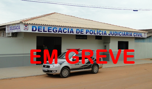 Greve no estado reduz trabalho na Delegacia da Polcia Judiciria Civil de Juara