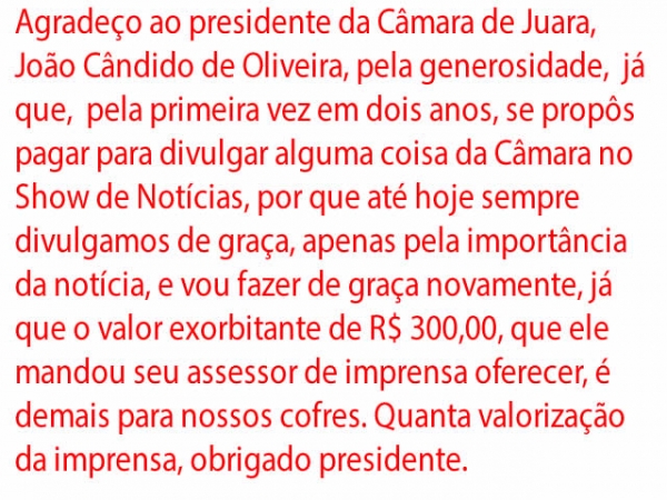 Presidente da Cmara de Juara valoriza a imprensa. Quanta generosidadea