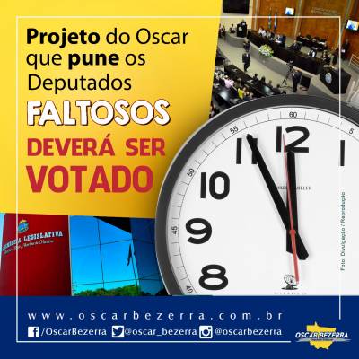 Projeto de Oscar Bezerra que pune deputados faltosos ser votado nos prximos dias
