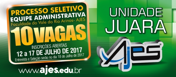 AJES lana Edital de Processo Seletivo com 10 vagas para a Unidade de Juara; As inscries terminam dia 17 de Julho!