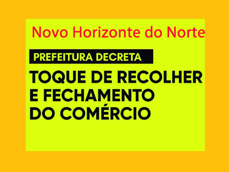 Prefeito de Novo Horizonte do Norte decreta Toque de Recolher para prevenir coronavrus.