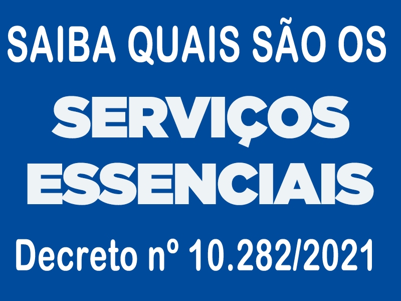 Confira a lista de servios classificados como essenciais, de acordo com o Decreto n 10.282/200