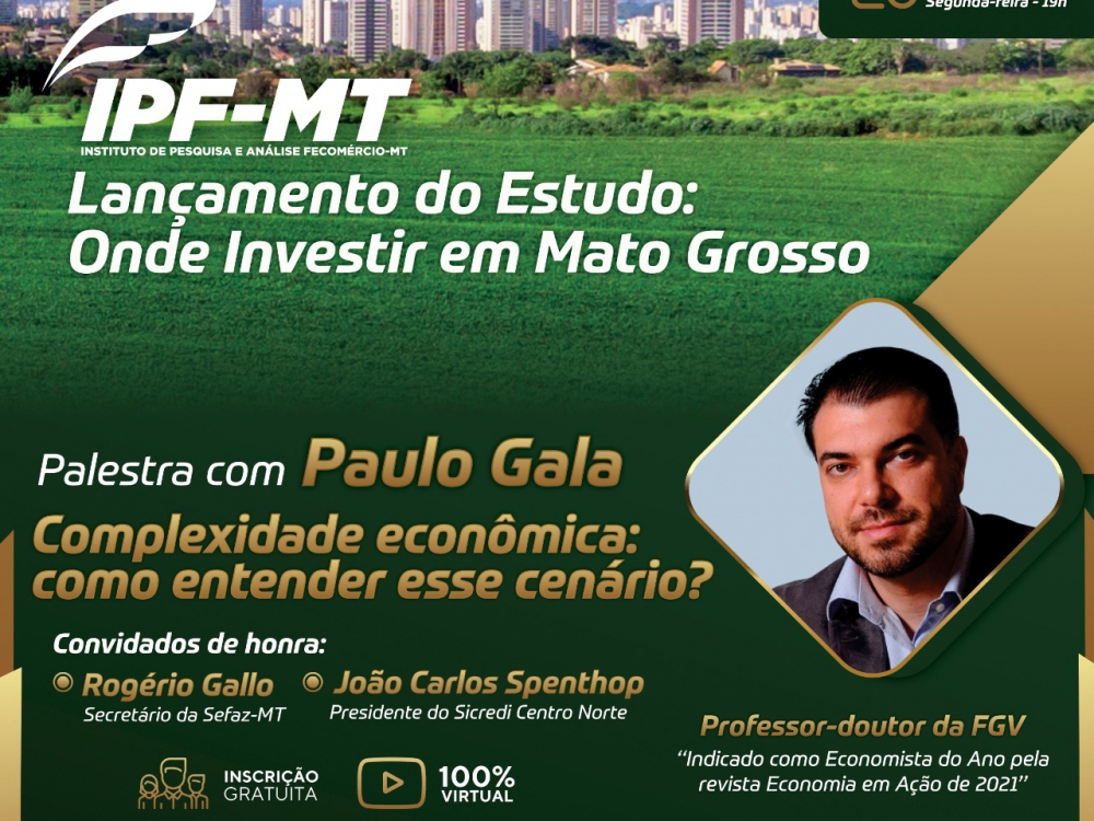 Lanamento do estudo Onde Investir em Mato Grosso contar com participao de entidades internacionais