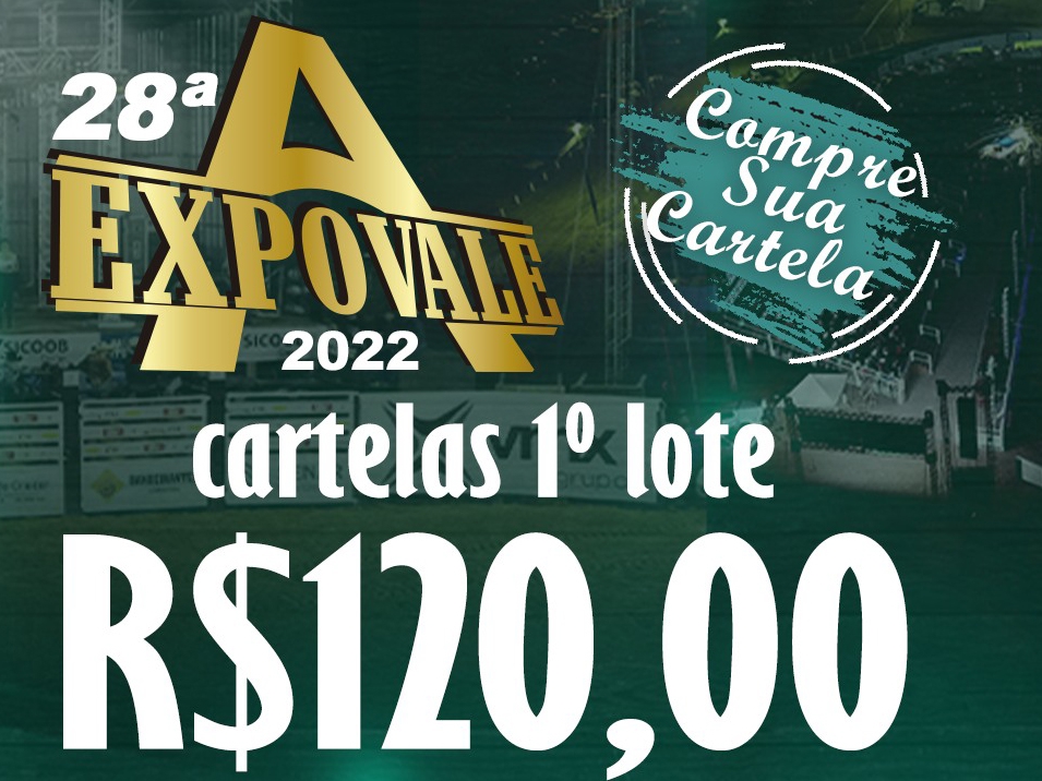 Entenda como funcionam as vendas e troca de cartelas para a 28 EXPOVALE.