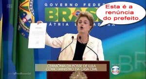 Dilma mostra a prova de que o prefeito de Juara iria renunciar