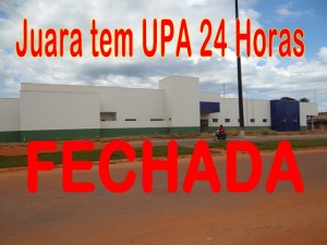 INCOMPETÊNCIA: UPA 24 Horas de Juara, foi concluída, mas não funciona